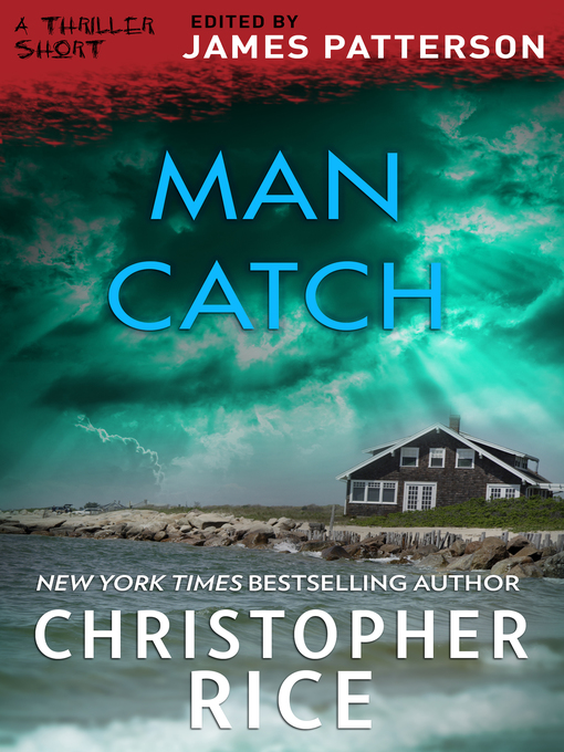 Title details for Man Catch by Christopher Rice - Available
